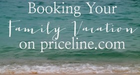 Insider Tips for Booking Your Family Vacation on priceline.com