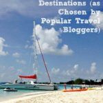 Favorite Travel Destinations (as chosen by popular travel bloggers)