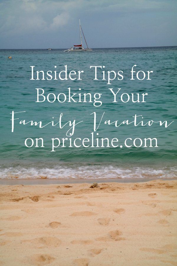 Insider Tips for Booking Your Family Vacation on priceline.com
