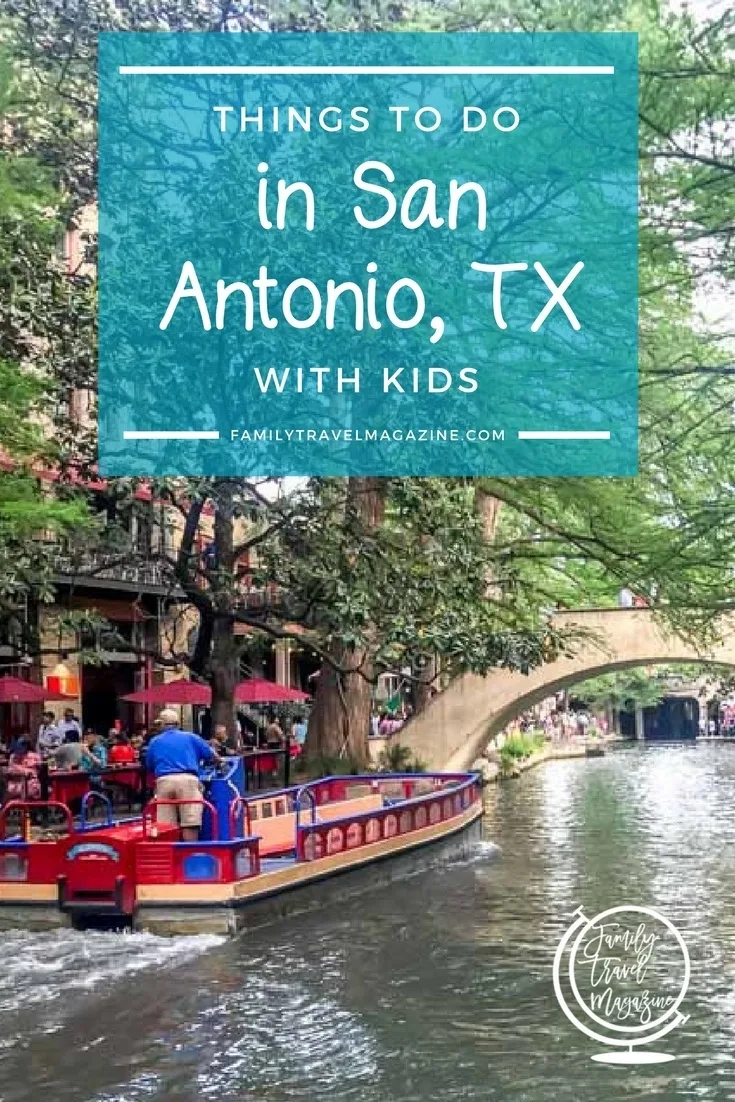 Things To Do In San Antonio With Kids Family Travel Magazine