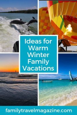Options for warm winter vacations if you are looking to escape the cold winter on your next family vacation. 