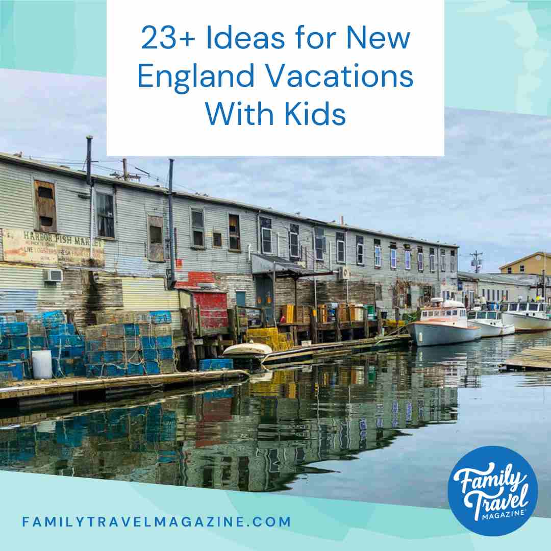 New England Vacations With Kids