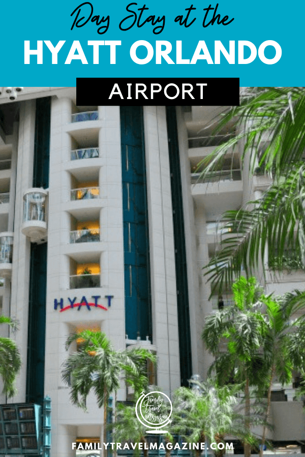 Review of the Hyatt Orlando Airport and Their Day Use Rooms Family