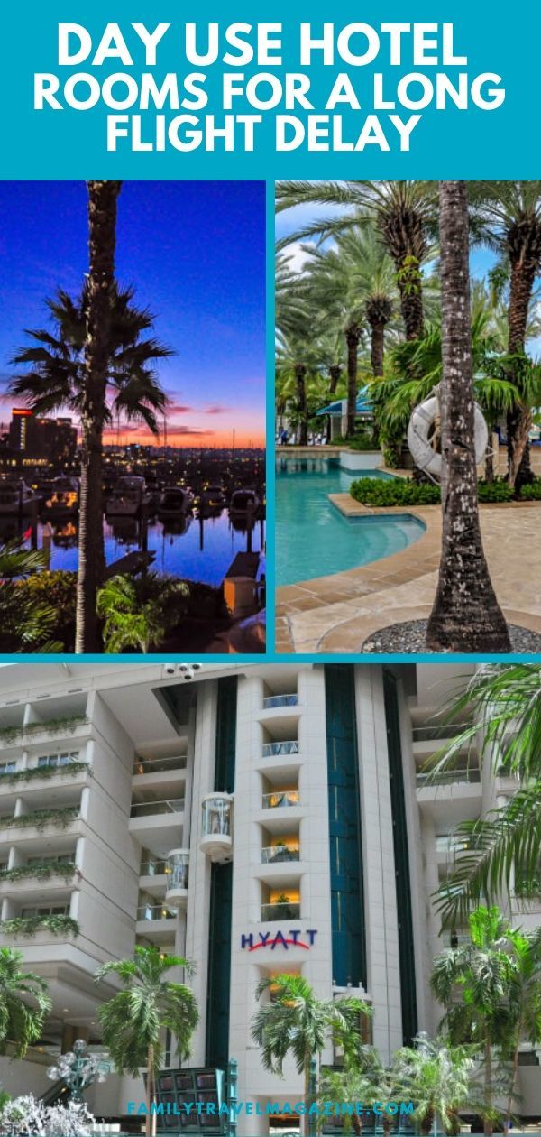 Day Use Hotel Rooms for a Long Flight Delay or Layover Family Travel