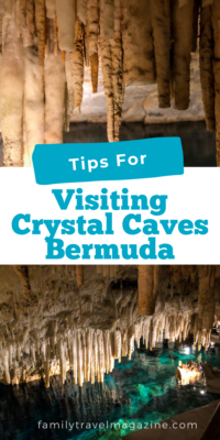 Tips for visiting Crystal Caves Bermuda - a tourist attraction that includes both Crystal Cave and Fantasy Cave.