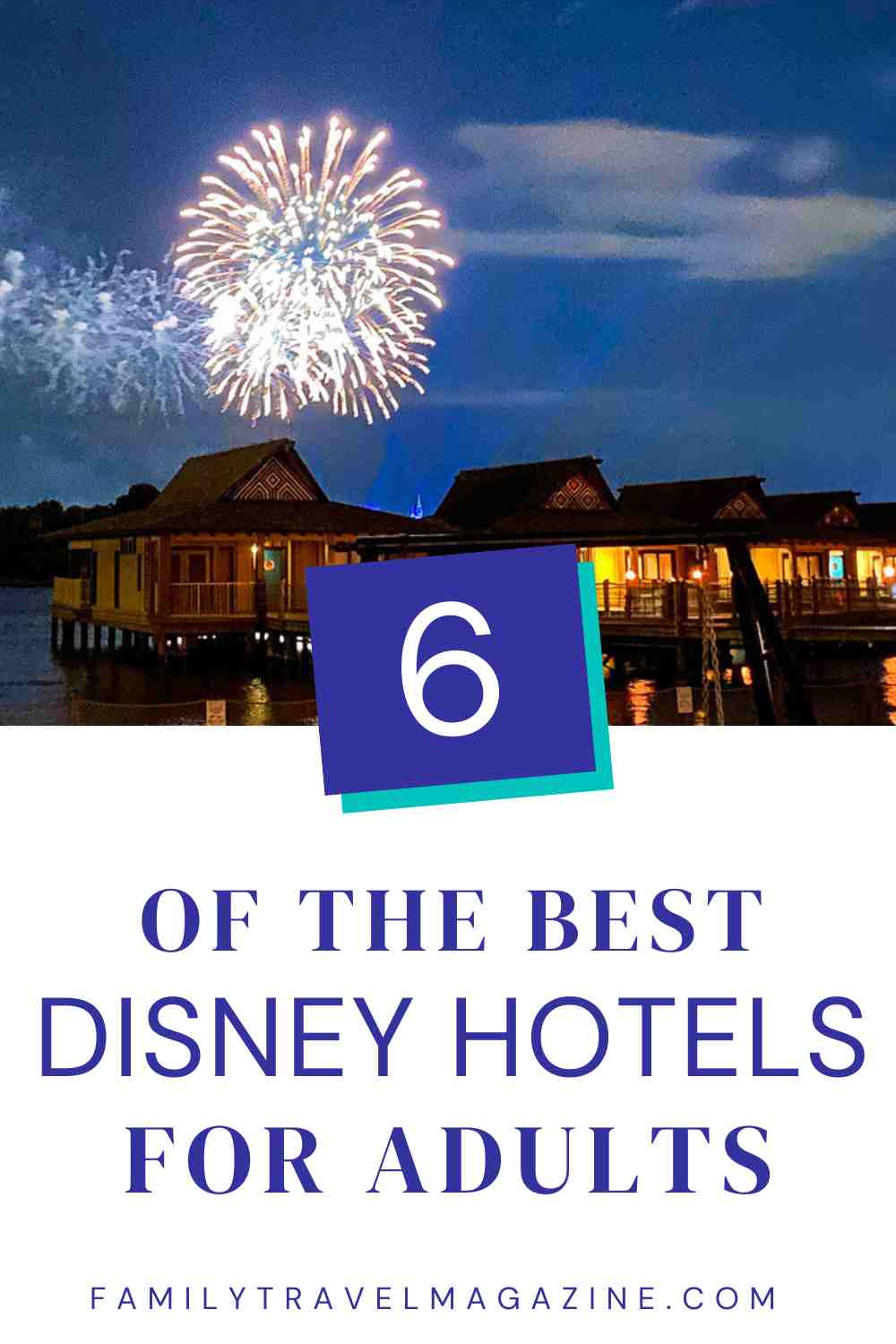 Six of The Best Disney Hotels for Adults at Walt Disney World Family