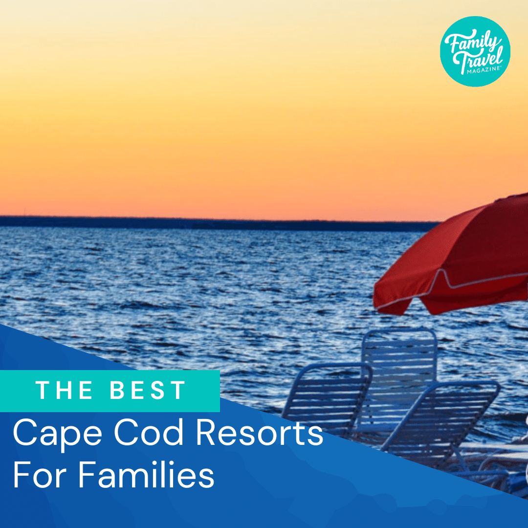 5 of The Best Cape Cod Resorts For Families