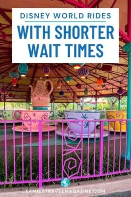 Colorful Mad Tea Party ride at Walt Disney World with vibrant teacups under a whimsical canopy – text overlay reads ‘Disney World Rides With Shorter Wait Times’ – familytravelmagazine.com travel tips for skipping long lines at Disney