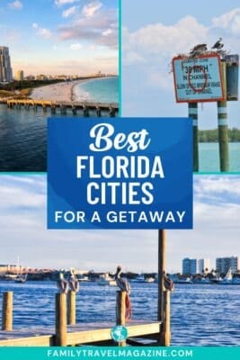 Collage-style Pinterest image featuring three Florida scenes — the top left shows a pier and sandy beach with turquoise water in Miami at sunset, the top right displays a “Manatee Zone” boating speed sign in the water with birds perched on top, and the bottom section shows pelicans sitting on wooden posts along a dock with waterfront buildings in the background. Text overlay in the center reads “Best Florida Cities for a Getaway” with the website FamilyTravelMagazine.com at the bottom